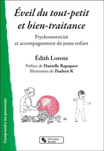 Éveil du tout petit et bien-traitrance : psychomotricité et accompagnement du jeune enfant