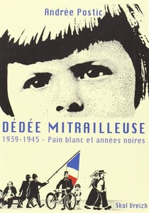 Dedee mitrailleuse - 1939-1945