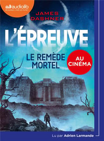 L'épreuve Tome 3 : le remède mortel