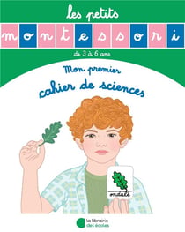 Les petits Montessori : mon premier cahier de sciences