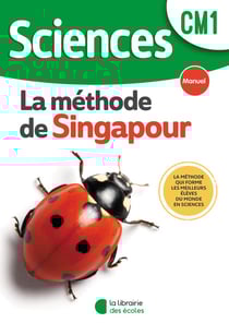 La méthode de Singapour : sciences - CM1 - manuel de l'élève (édition 2022)