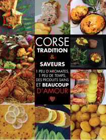 Corse, tradition & saveurs - 1 peu d'aromates, 1 peu de temps, des produits sains et beaucoup d'amour