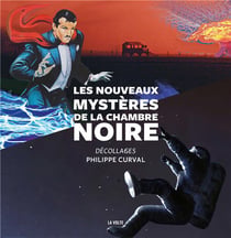 Les nouveaux mystères de la chambre noire - décollages