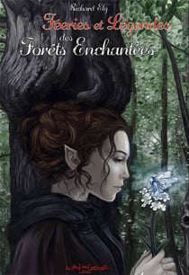 Féeries et légendes des forêts enchantées