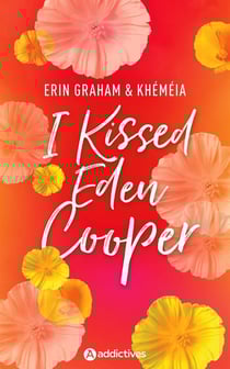 I kissed Eden Cooper