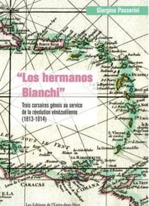 Los hermanos Bianchi - trois corsaires génois au service de la révolution vénézuélienne (1813-1814)