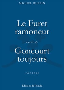 LE FURET RAMONEUR. GONCOURT TOUJOURS
