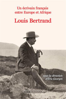 Un écrivain français entre Europe et Afrique : Louis Bertrand (1866-1941)