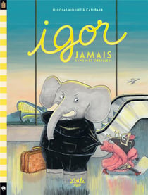 Igor Tome 1 : jamais sans mes oreilles