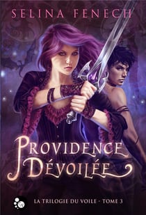 La trilogie du voile, tome 3 : Providence dévoilée
