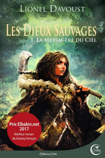 Les dieux sauvages Tome 1 : la messagère du ciel