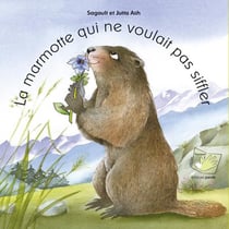 LA MARMOTTE QUI NE VOULAIT PAS SIFFLER