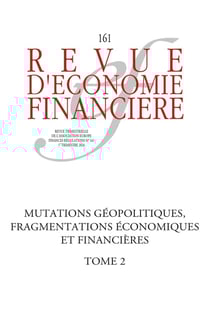 Revue d'économie financière n.161 : Mutations géopolitiques, fragmentations économiques et financières Tome 2