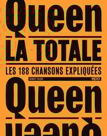La totale : Queen : les 188 chansons expliquées