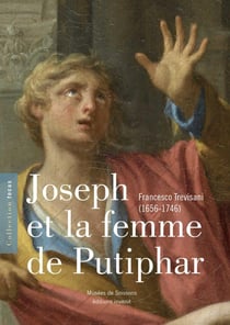 Francesco Trevisani (1656-1746), Joseph et la femme de Putiphar