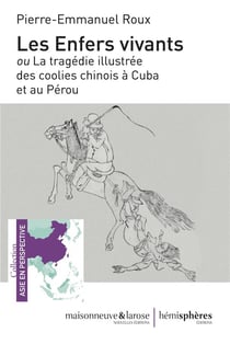 Les enfers vivants ou la tragédie illustrée des coolies chinois à Cuba et au Pérou