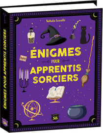 Énigmes pour apprentis sorciers - 300 mystères à résoudre