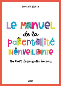 Le manuel de la parentalité bienveillante
