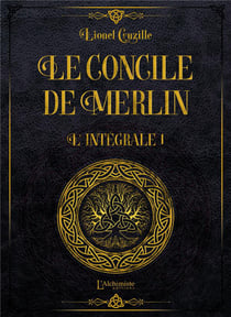 Le concile de Merlin : Intégrale vol.1