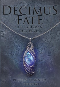 Decimus fate Tome 1 : Le talisman des rêves