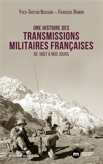 Une histoire des transmissions militaires françaises : De 1867 à nos jours