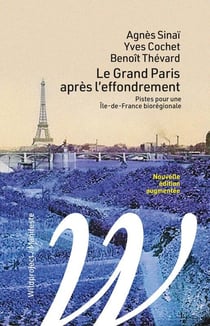 Le Grand Paris après l'effondrement : pistes pour une Ile-de-France biorégionale