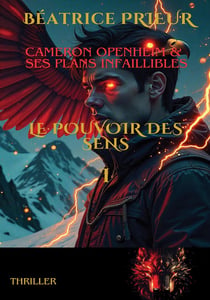 Cameron Openheim & ses plans infaillibles Tome 1 : Le pouvoir des sens