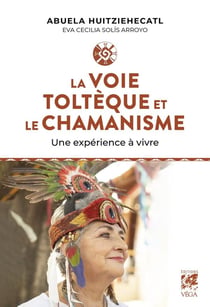 La Voie toltèque et le chamanisme : Une expérience à vivre