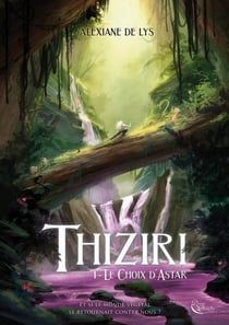 Thiziri Tome 1 : le choix d'Astar