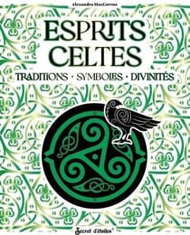 Esprits celtes : Traditions, symboles, divinités
