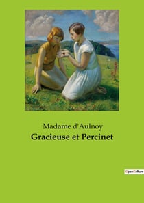 Gracieuse et Percinet : Un conte de fées classique de la littérature française du XVIIe siècle