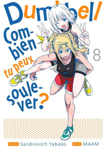 Dumbbell : combien tu peux soulever ? Tome 8