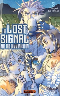 The lost signal & this communication Tome 2