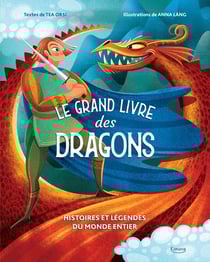 Le grand livre des dragons : histoires et légendes du monde entier