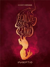 Ecarlate sous la cendre Tome 1