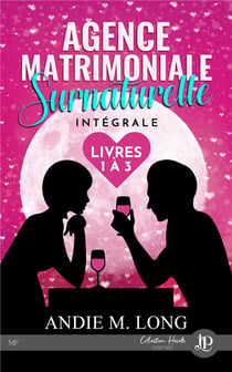 Agence matrimoniale surnaturelle Tomes 1 à 3
