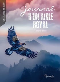 Mon journal de bord : Journal d'un aigle royal