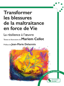 Transformer les blessures de la maltraitance en force de Vie