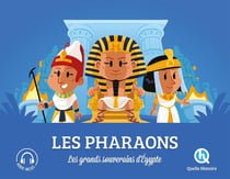 Les pharaons : Les grands souverains d'Egypte