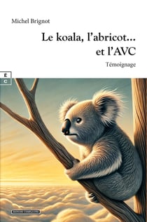 Le koala, l'abricot... et l'AVC
