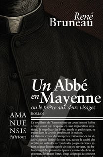 Un abbé en Mayenne : ou le prêtre aux deux visages