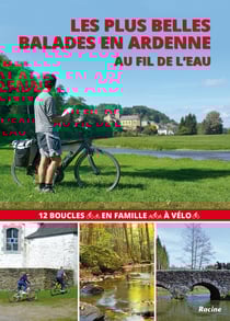 Les plus belles balades à vélo en Ardenne - au fil de l'eau
