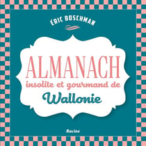 Almanach insolite et gourmand de wallonie