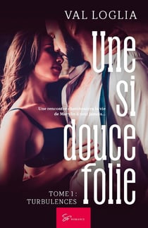 Une si douce folie Tome 1 : turbulences