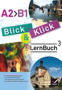 BLICK UND KLICK : allemand - 3e année LV2 - cahier manuel de l'élève (édition 2017)