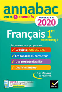 Annabac - français - 1re technologique - sujets et corrigés pour le nouveau bac français (édition 2020)