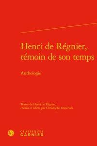 Henri de Régnier, témoin de son temps - anthologie