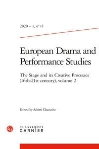 European Drama and Performance Studies n.14 : 2020 - 1 - the stage and its creative processes (16th-21st century) t.2