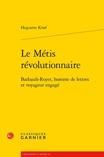Le Métis révolutionnaire : Barbault-Royer, homme de lettres et voyageur engagé