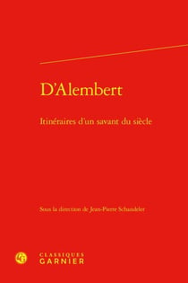 D'Alembert : itinéraires d'un savant du siècle